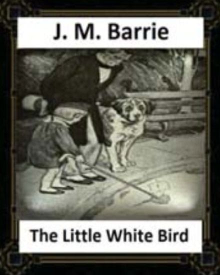 The Little White Bird (1902) by J. M. Barrie