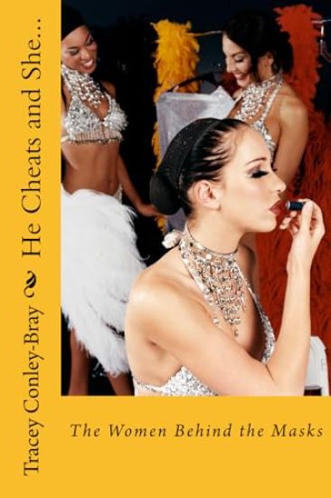 He Cheats and She...: The Women Behind the Masks