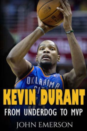 Kevin Durant: From Underdog to MVP - When Hard Work Beats Talent. The Inspiring Life Story of Kevin Durant - One of the Best Basketball Players