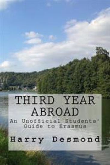Third Year Abroad: An Unofficial Students' Guide to Erasmus