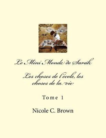 Le Mini Monde de Sarah: Les choses de l'école, les choses de la vie