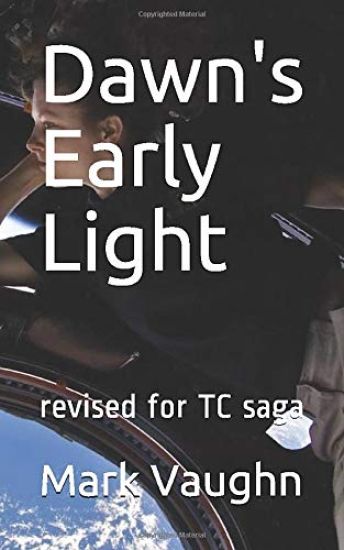 Dawn's Early Light: revised for TC saga