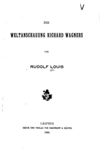 Die weltanschauung Richard Wagners