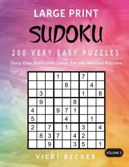 Large Print Sudoku 200 Very Easy Puzzles: Only One Difficulty Level For No Wasted Puzzles