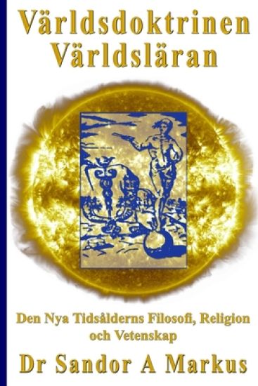 Världsdoktrinen - Världsläran: Den Nya Tidsålderns Filosofi, Religion och Vetenskap