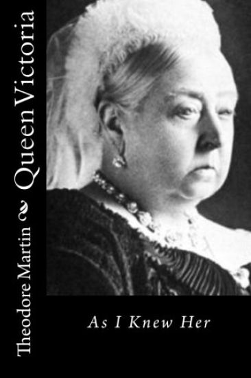 Queen Victoria: As I Knew Her