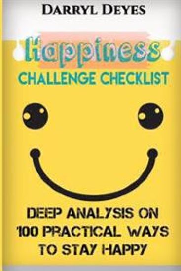 Happiness Challenge Checklist: Deep Analysis on 100 Practical Ways to Stay Happy
