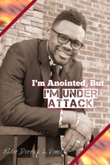 I'm Anointed, But I'm Under Attack: A Spiritual Handbook