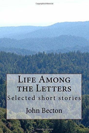 Life Among the Letters: Selected short stories