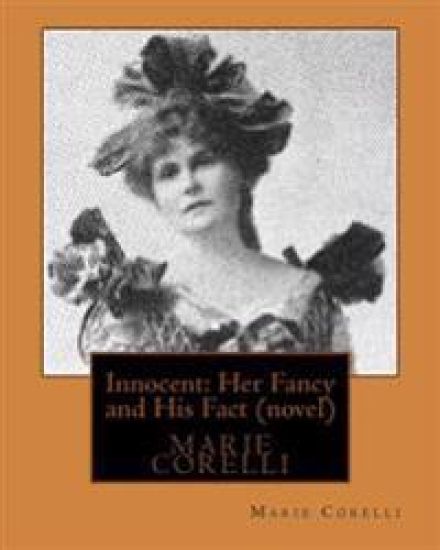 Innocent: Her Fancy and His Fact(1914) by Marie Corelli (novel)