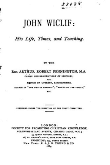 John Wiclif, His Life, Times, and Teaching