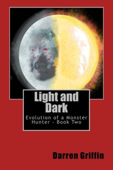 Evolution of a Monster Hunter - Book Two: Light and Dark