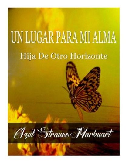 Un Lugar Para Mi Alma: Hija De Otro Horizonte