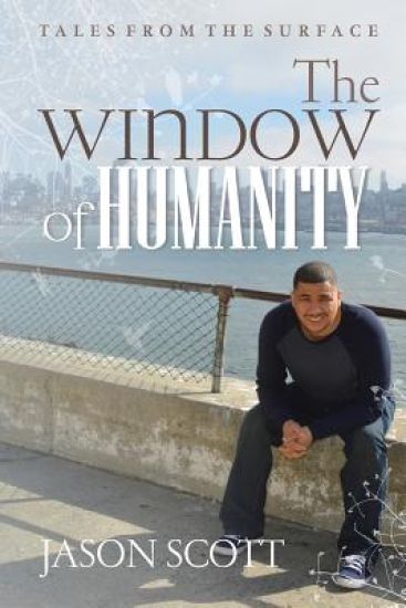 The Window of Humanity: Tales From The Surface