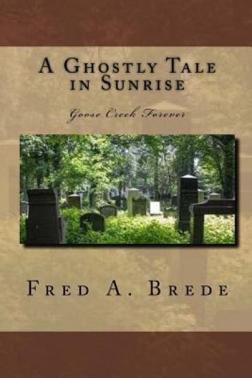A Ghostly Tale in Sunrise: Goose Creek Forever