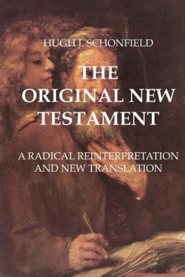 The Original New Testament: A Radical Reinterpretation and New Translation