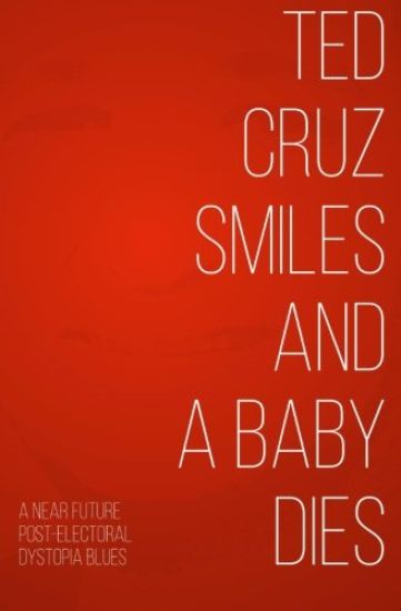 Ted Cruz Smiles and a Baby Dies