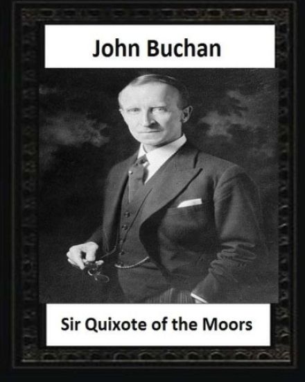 Sir Quixote of the Moors(1895), by John Buchan