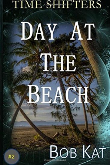 Day At The Beach: Time Shifters Book #2