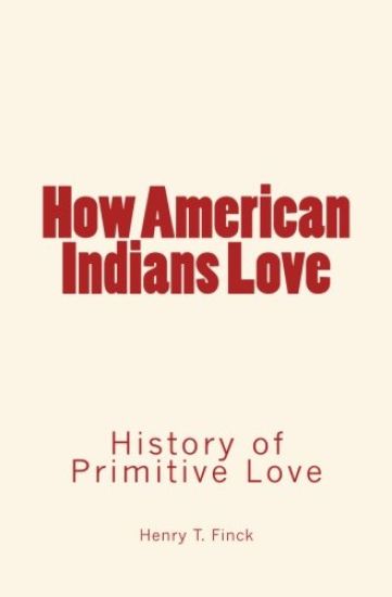 How American Indians Love: History of Primitive Love