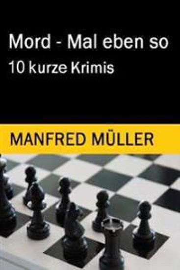 Mord - Mal eben so: 10 kurze Krimis