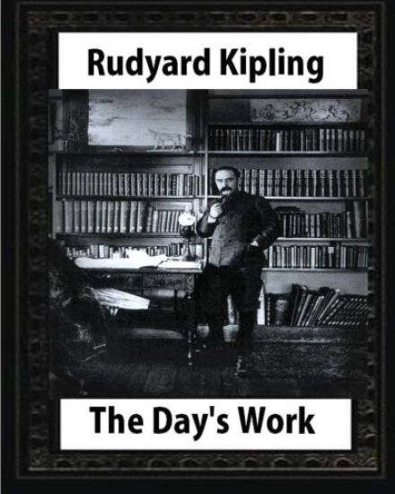 The Day's Work (1898), by Rudyard Kipling