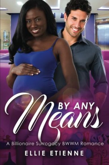 By Any Means: A Billionaire Surrogate BWWM Romance