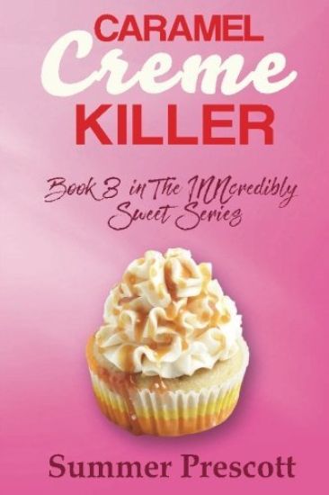 Caramel Creme Killer: Book 3 in The INNcredibly Sweet Series