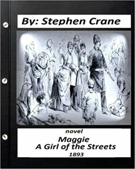 Maggie: A Girl of the Streets (1893) NOVEL by Stephen Crane (Classics)