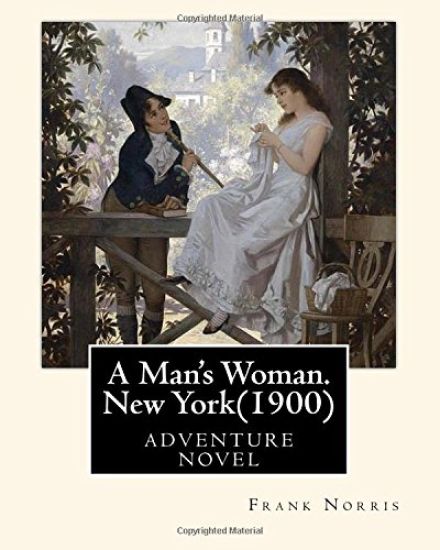 A Man's Woman. New York(1900), by Frank Norris