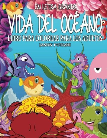 Vida Del Oceano Libro Para Colorear Para Los Adultos ( En Letra Grande )