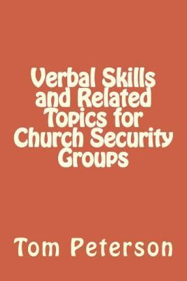 Verbal Skills and Related Topics for Church Security Groups