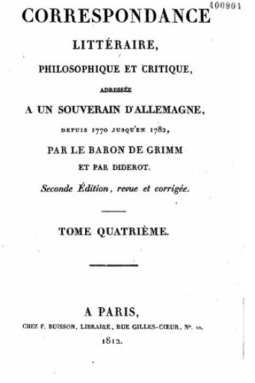 Correspondance littéraire, philosophique et critique adressée à un souverain d'Allemagne - Tome IV
