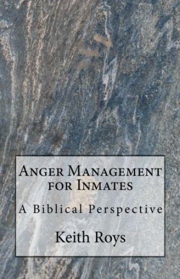 Anger Management for Inmates: A Biblical Perspective