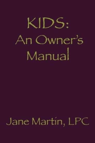 Kids: An Owner's Manual