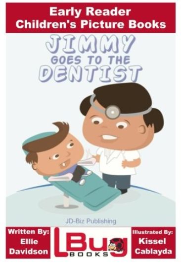 Jimmy Goes to the Dentist - Early Reader - Children's Picture Books