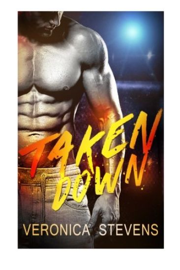 Taken Down: Sports Romance: Taken Down (MMA Fighter Bad Boy Alpha Male Bodyguard Romance)