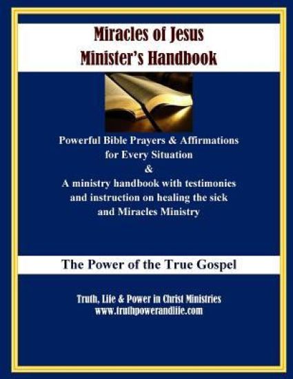 Miracles of Jesus Minister's Handbook - in Large Print: Powerful Affirmations, Prayers & Instructions for Healing the Sick