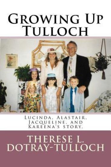 Growing Up Tulloch: Lucinda, Alastair, Jacqueline, & Kareena's Story