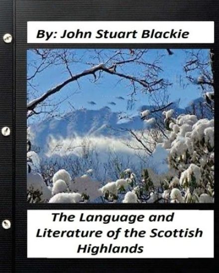 The Language and Literature of the Scottish Highlands (1876)