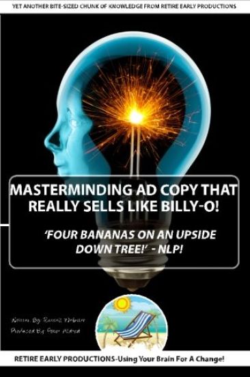 'MasterMinding Ad Copy That Really Sells Like Billy-O!': Four Bananas On An Upside Down Tree -NLP