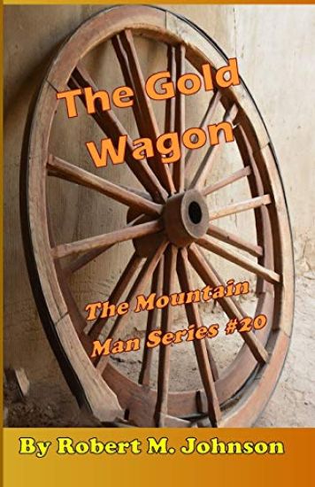 The Gold Wagon: The Mountain Man Series #20