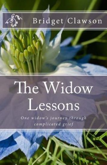 The Widow Lessons: One Widow's Journey Through Complicated Grief
