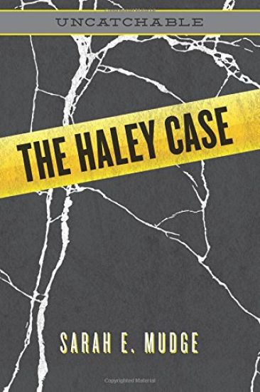 The Haley Case: Uncatchable