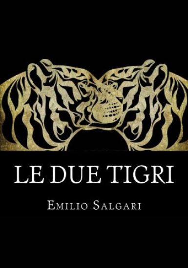 Le Due Tigri: Il Ciclo Dei "pirati Della Malesia" Vol IV