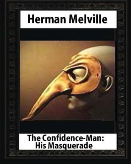 The Confidence-Man: His Masquerade(1857), by Herman Melville (novel)