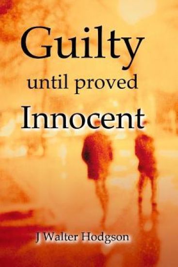 Guilty Until Proved Innocent