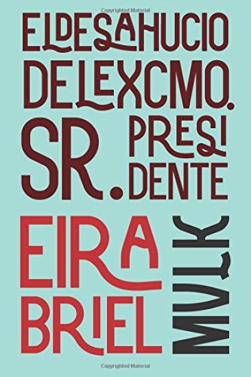 El desahucio del Excmo. Sr. Presidente: ¿Qué pasaría si la maquinaria de los desahucios apuntara al presidente de un país?