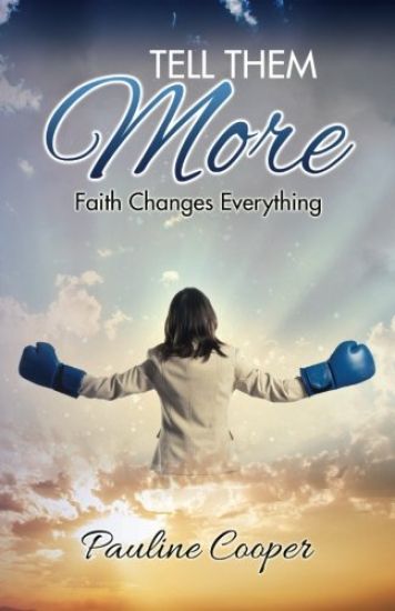 Tell Them More: Faith Changes Everything