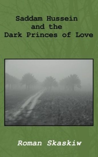 Saddam Hussein and the Dark Princes of Love